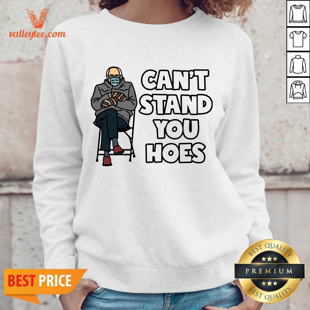 Attractive Bernie Cant Stand You Hoes Shirt - Image 5