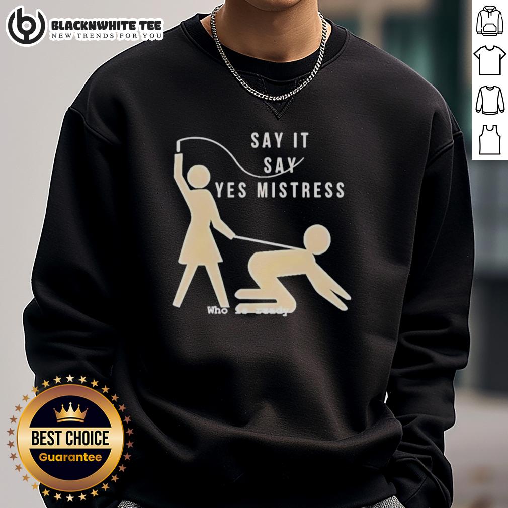 Top Say It Say Yes Mistress Ho Is Ready Stickman T-Shirt - Image 5