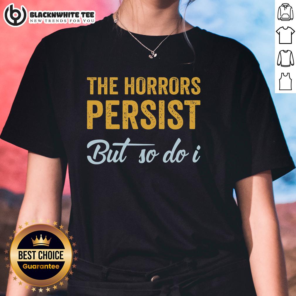 Nice The Horrors Persist But So Do I Rebooted And Functional T-Shirt - Image 3