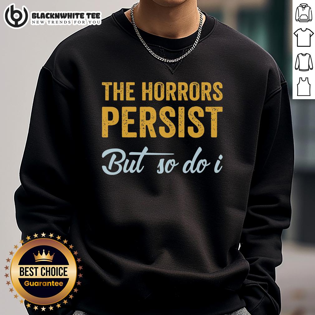 Nice The Horrors Persist But So Do I Rebooted And Functional T-Shirt - Image 5