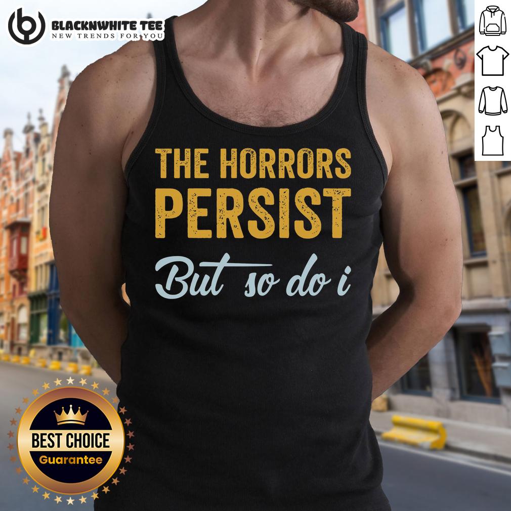 Nice The Horrors Persist But So Do I Rebooted And Functional T-Shirt - Image 4