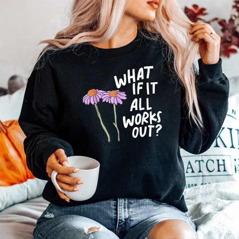 Floral What If It All Works Out Shirt - Image 2