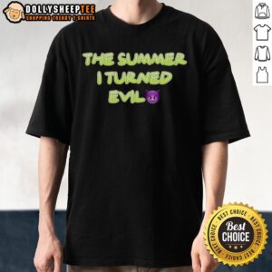 Cute The Summer I Turned Evil T-Shirt