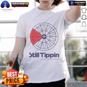 Official Still Tippin Slow Loud And Banging T-Shirt