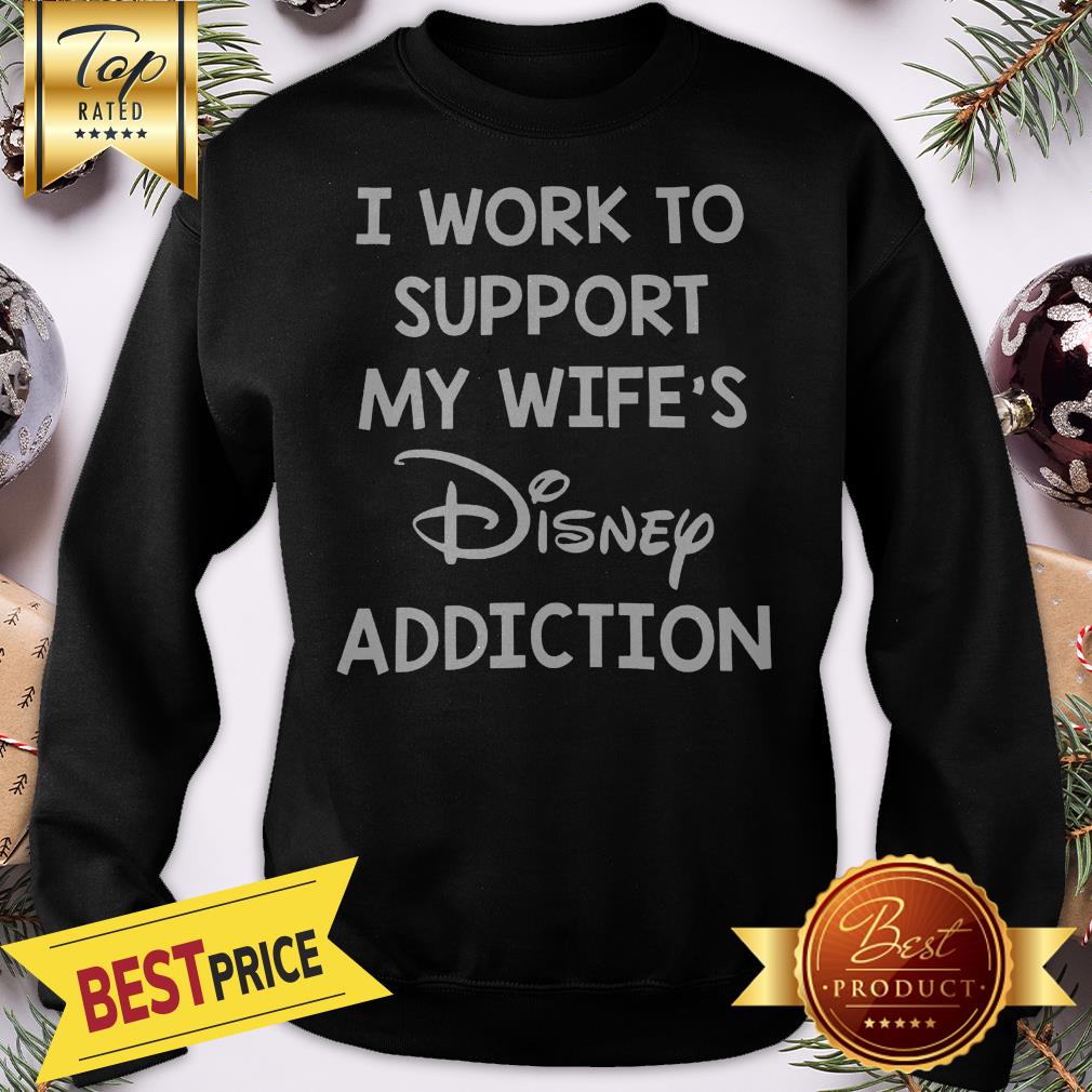 Official I Work To Support My Wife’s Disney Addiction Shirt - Image 4