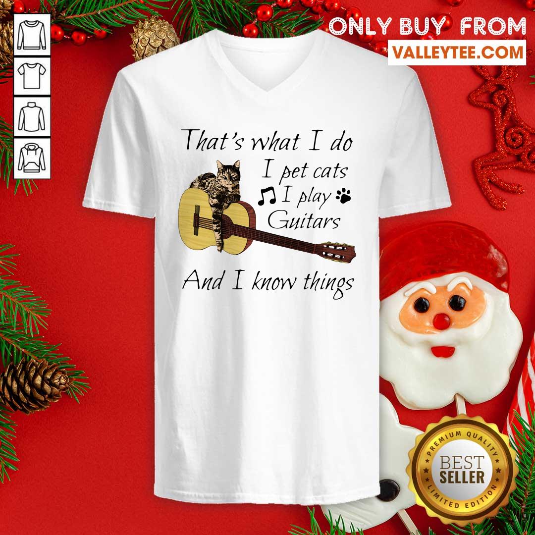 Super That’s What I Do I Pet Cats I Play Guitars And I Know Things Shirt - Image 4