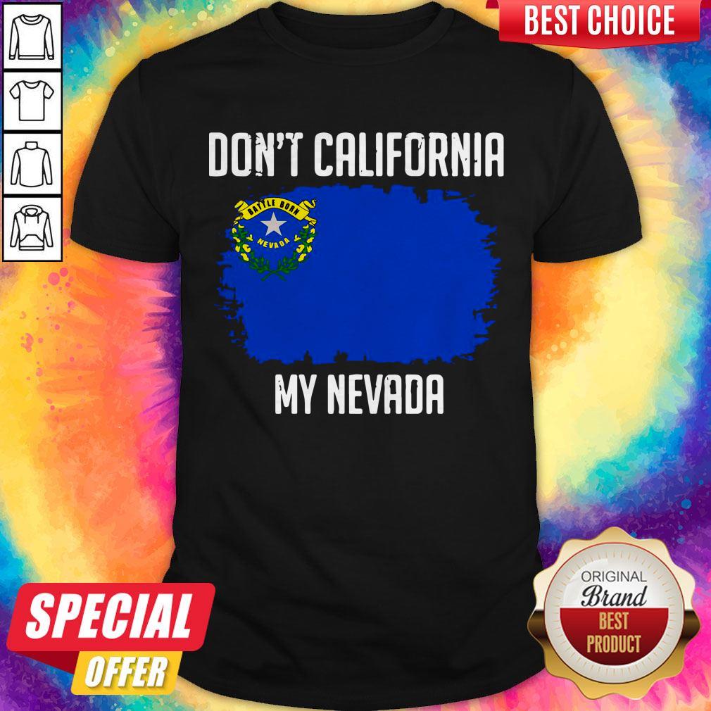 Cute Don’t California My Nevada Flag Shirt