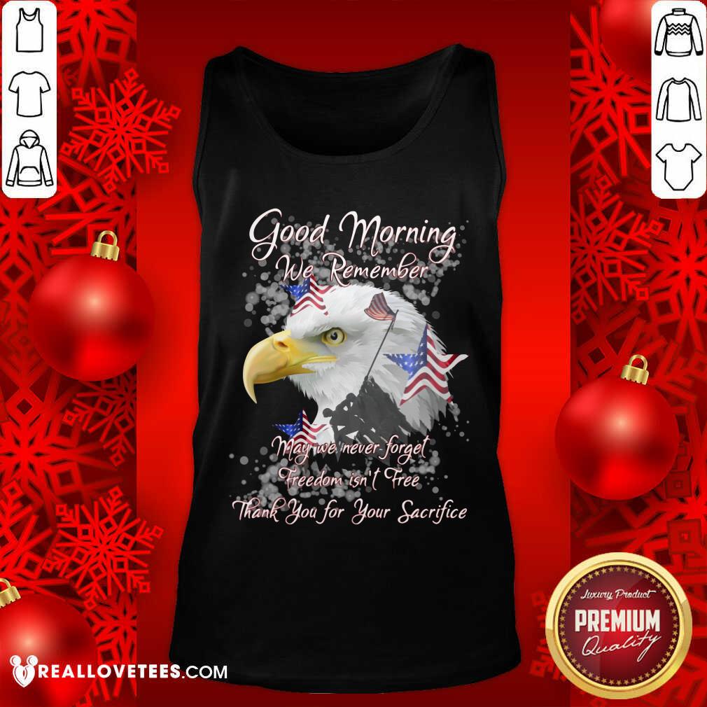 Eagle Good Morning We Remember Shirt - Image 4