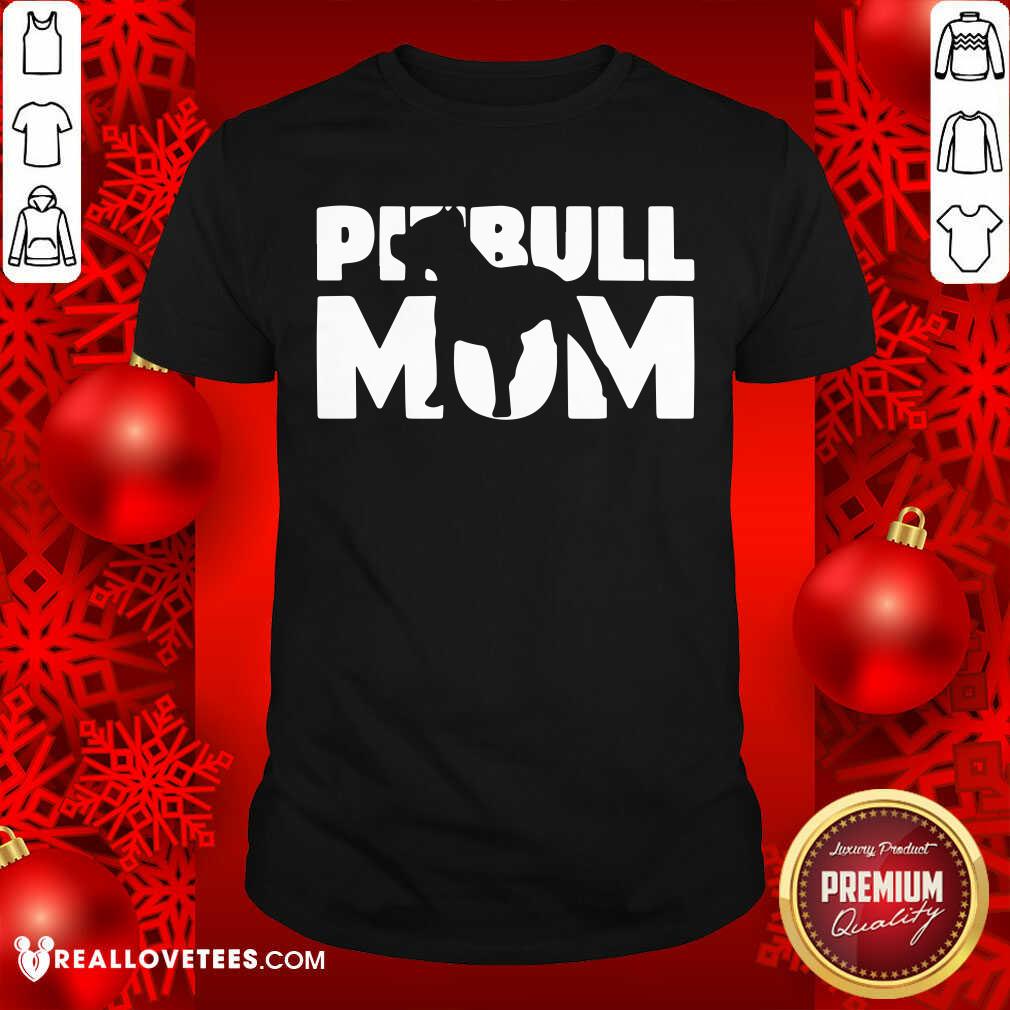 Pitbull Mom Shirt