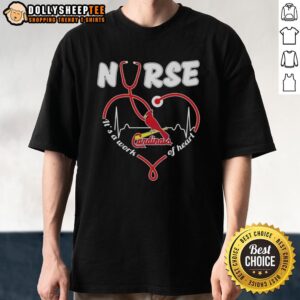 Nice St. Louis Cardinals MLB Nurse It's A Work Of Heart Stethoscope T-Shirt