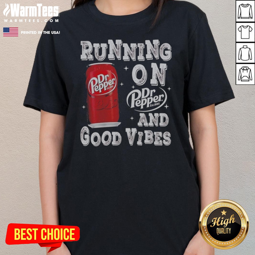Awesome Running On Dr Pepper And Good Vibes Shirt - Image 3