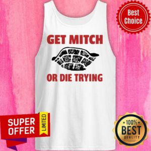 Alternative view of Get Mitch Or Die Trying Shirt