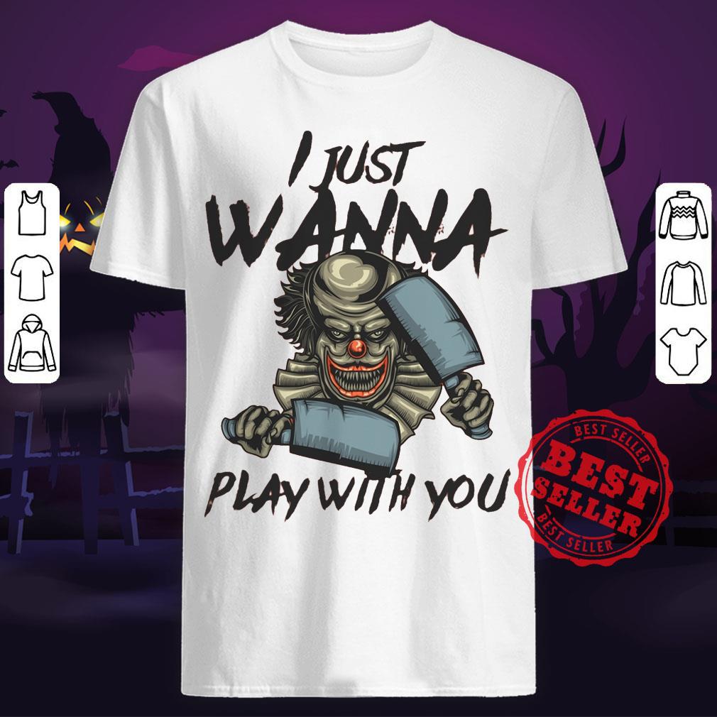 Halloween Joker I Just Wanna Play With You Shirt