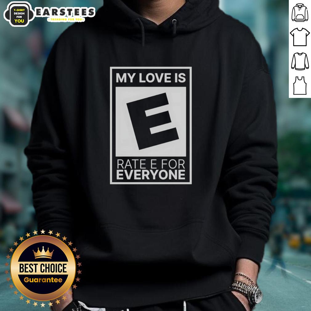 Good My Love Is Rate E For Everyone T-Shirt - Image 2