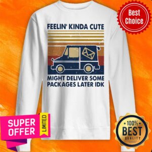 Alternative view of Official Feelin’ Kinda Cute Might Deliver Some Packages Later Idk Vintage Shirt