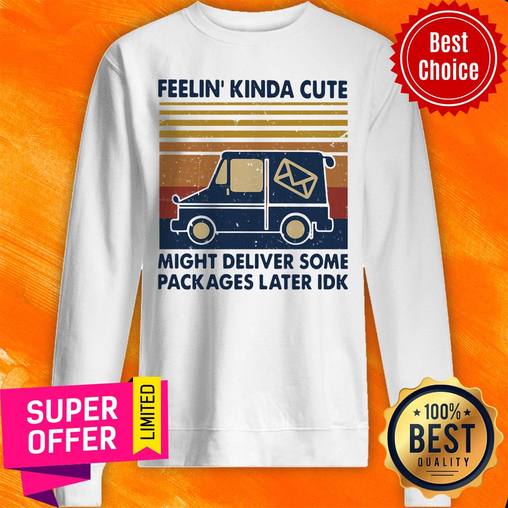 Official Feelin’ Kinda Cute Might Deliver Some Packages Later Idk Vintage Shirt - Image 2