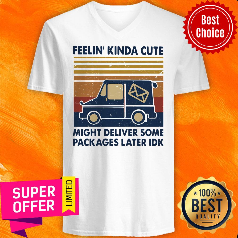 Official Feelin’ Kinda Cute Might Deliver Some Packages Later Idk Vintage Shirt - Image 4