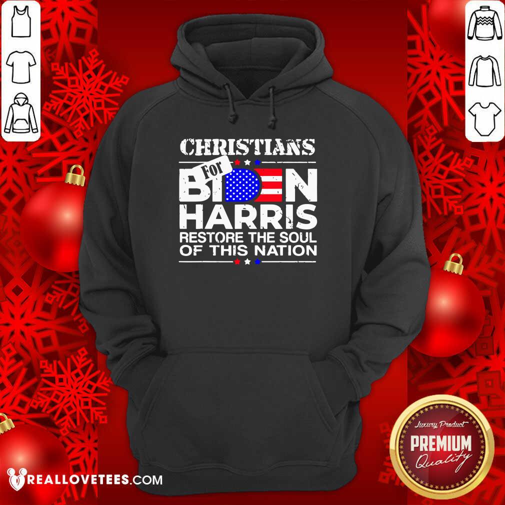 So Christians Biden Harris Restore The Soul Of This Nation Shirt - Image 4