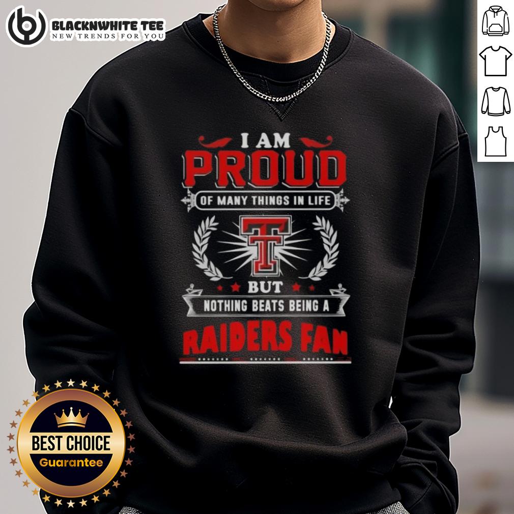 Awesome I Am Proud Of Many Things In Life But Nothing Beats Being A Texas Tech Red Raiders Fan T-Shirt - Image 5