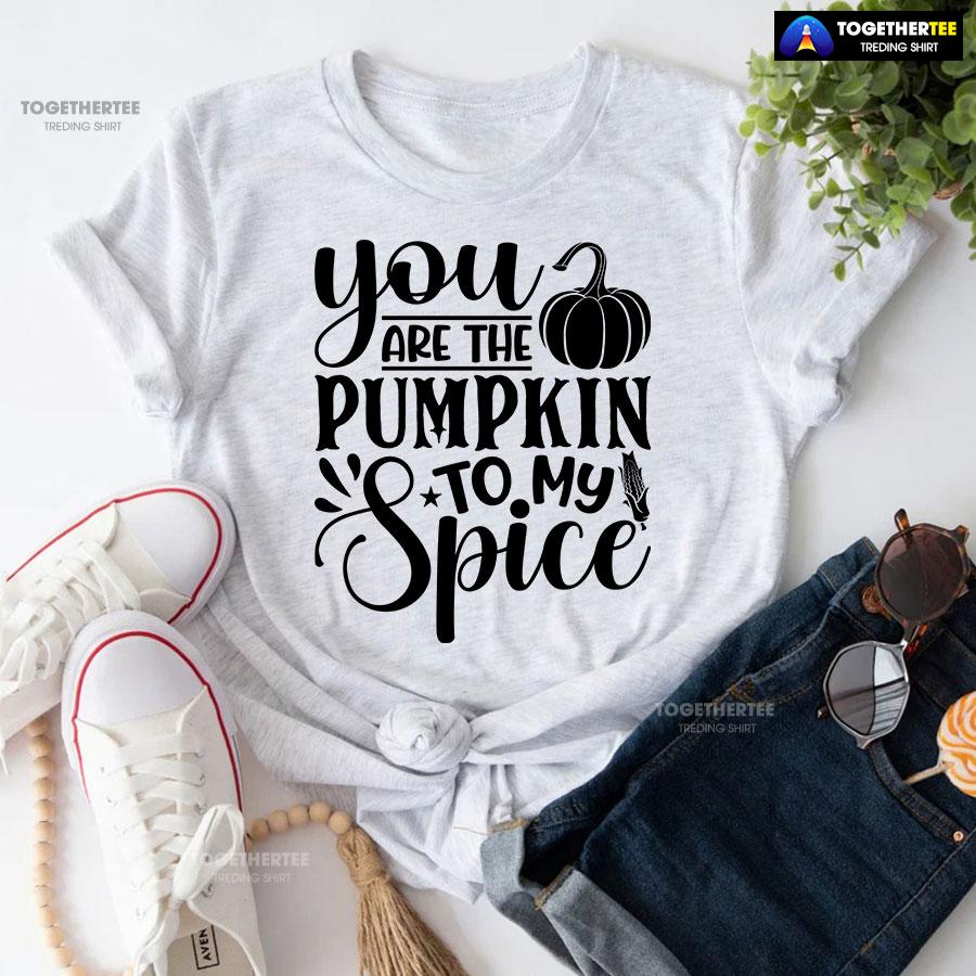 You Are The Pumpkin To My Spice T-Shirt - Image 4