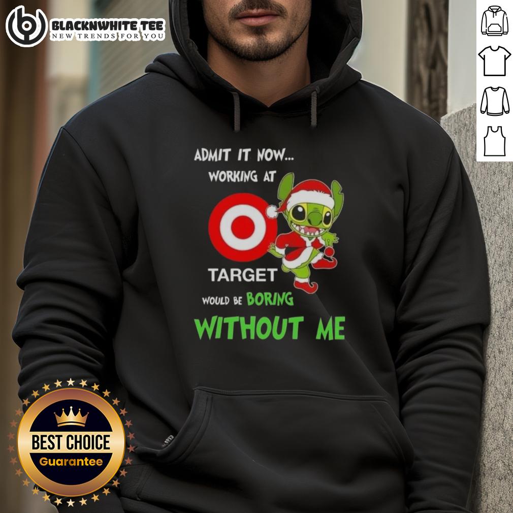 Good Stitch Admit It Now Working At Target Would Be Boring Without Me T-Shirt - Image 2