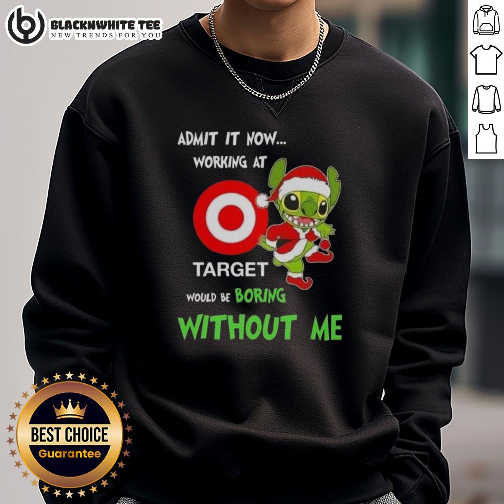 Good Stitch Admit It Now Working At Target Would Be Boring Without Me T-Shirt - Image 5