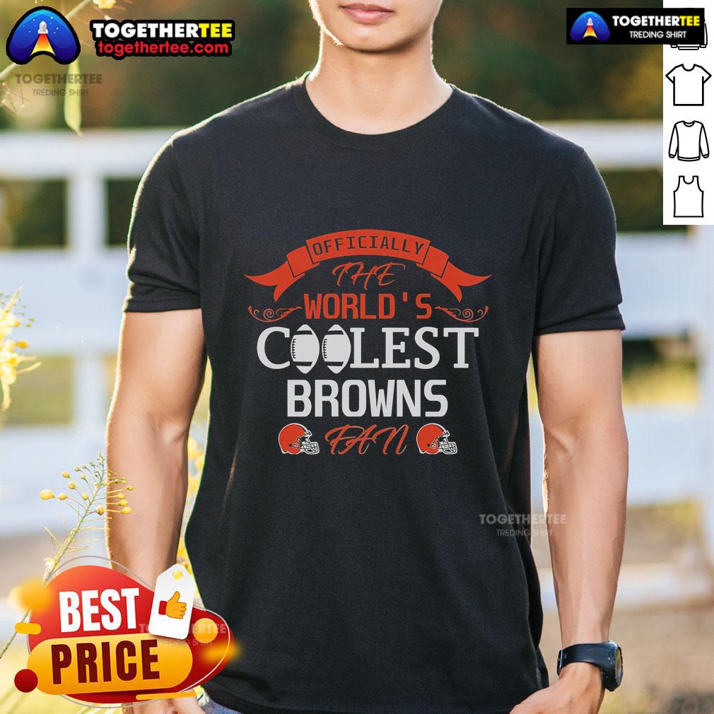 Official The World's Coolest Cleveland Browns Fan T-Shirt