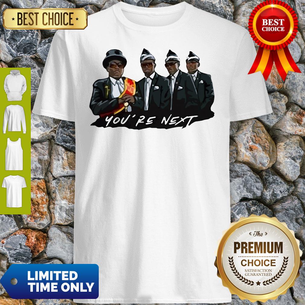 Funny You’re Next Pallbearers Dance Shirt