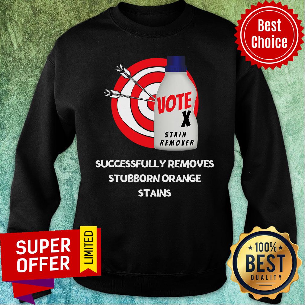 Successfully Removes Stubborn Orange Stains Anti Trump Vote Stain Remover Shirt - Image 5
