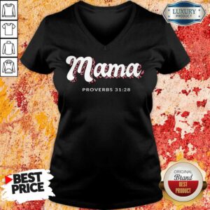 Alternative view of Mama Proverbs 31 28 Shirt