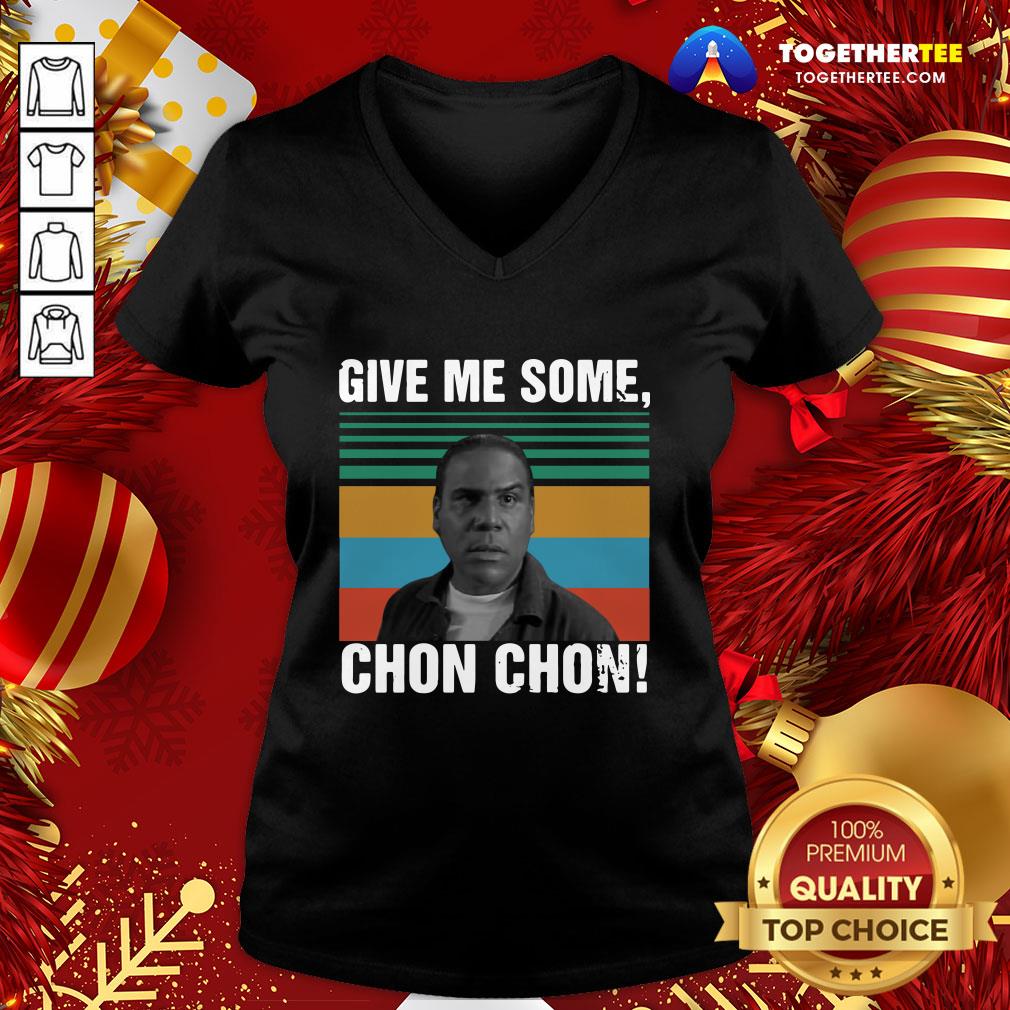 Beautiful Give Me Some Chon Chon Vintage Shirt - Image 2