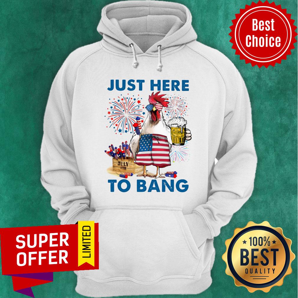 July 4th Just Here To Bang Chicken American Flag Shirt - Image 2