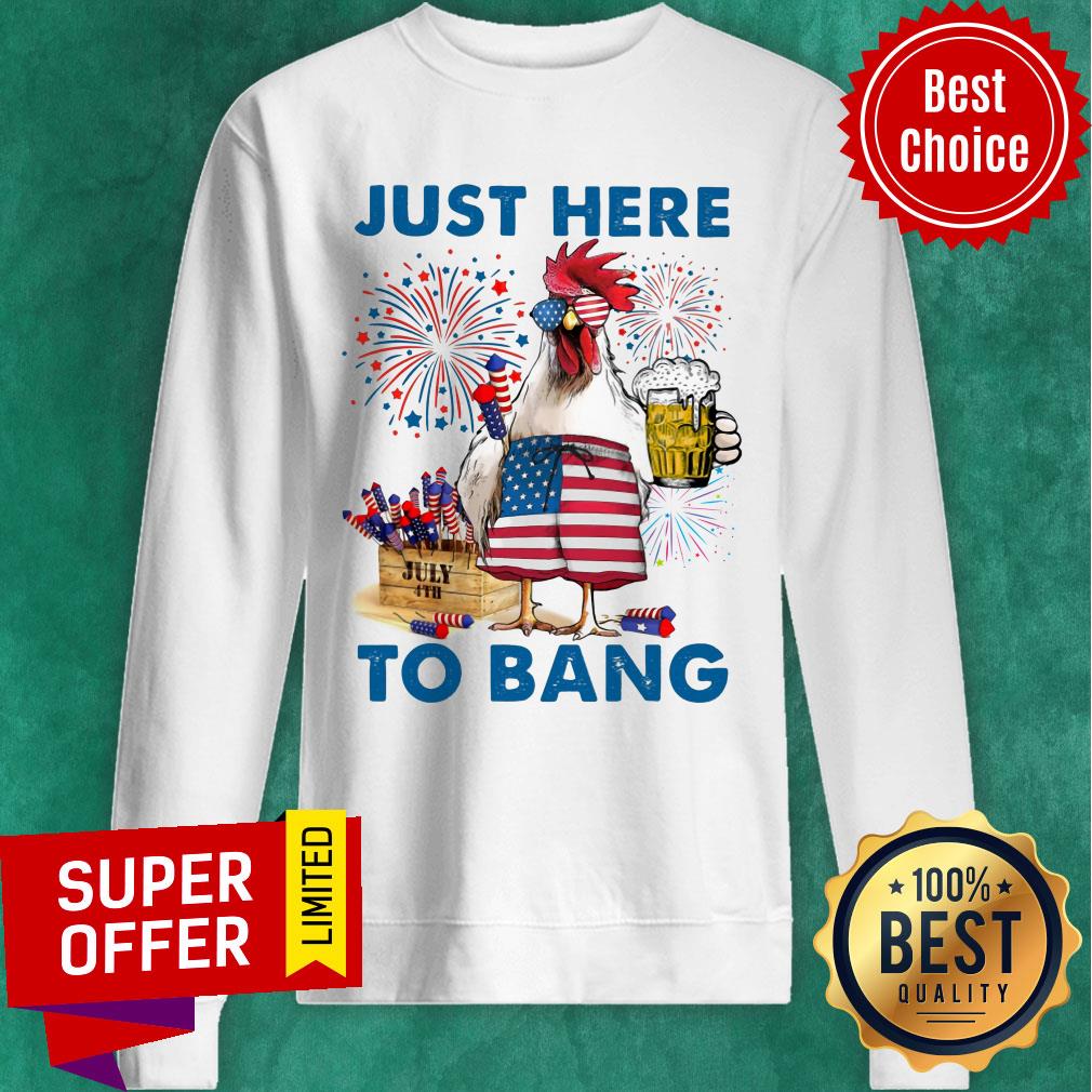 July 4th Just Here To Bang Chicken American Flag Shirt - Image 5