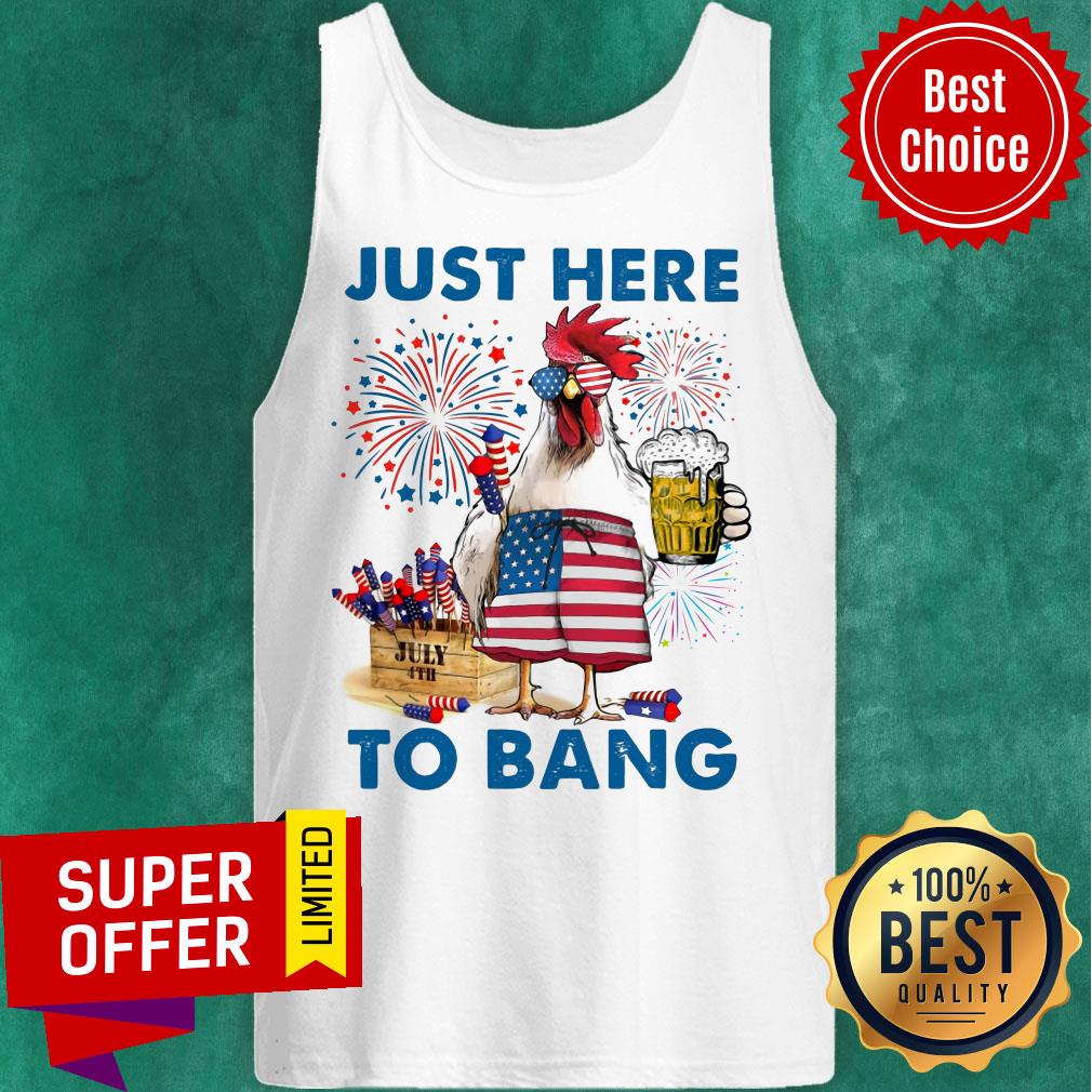 July 4th Just Here To Bang Chicken American Flag Shirt - Image 4