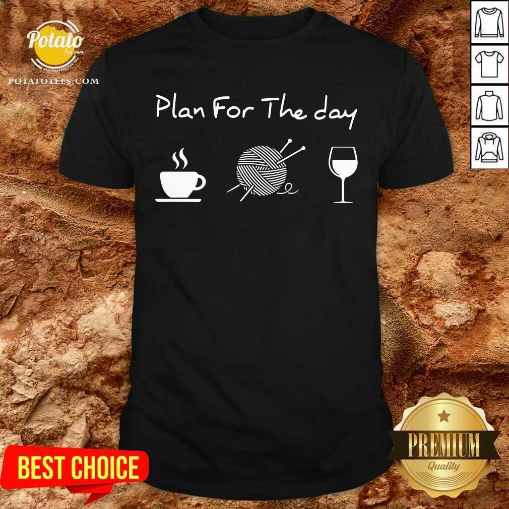 Plan For The Day Shirt