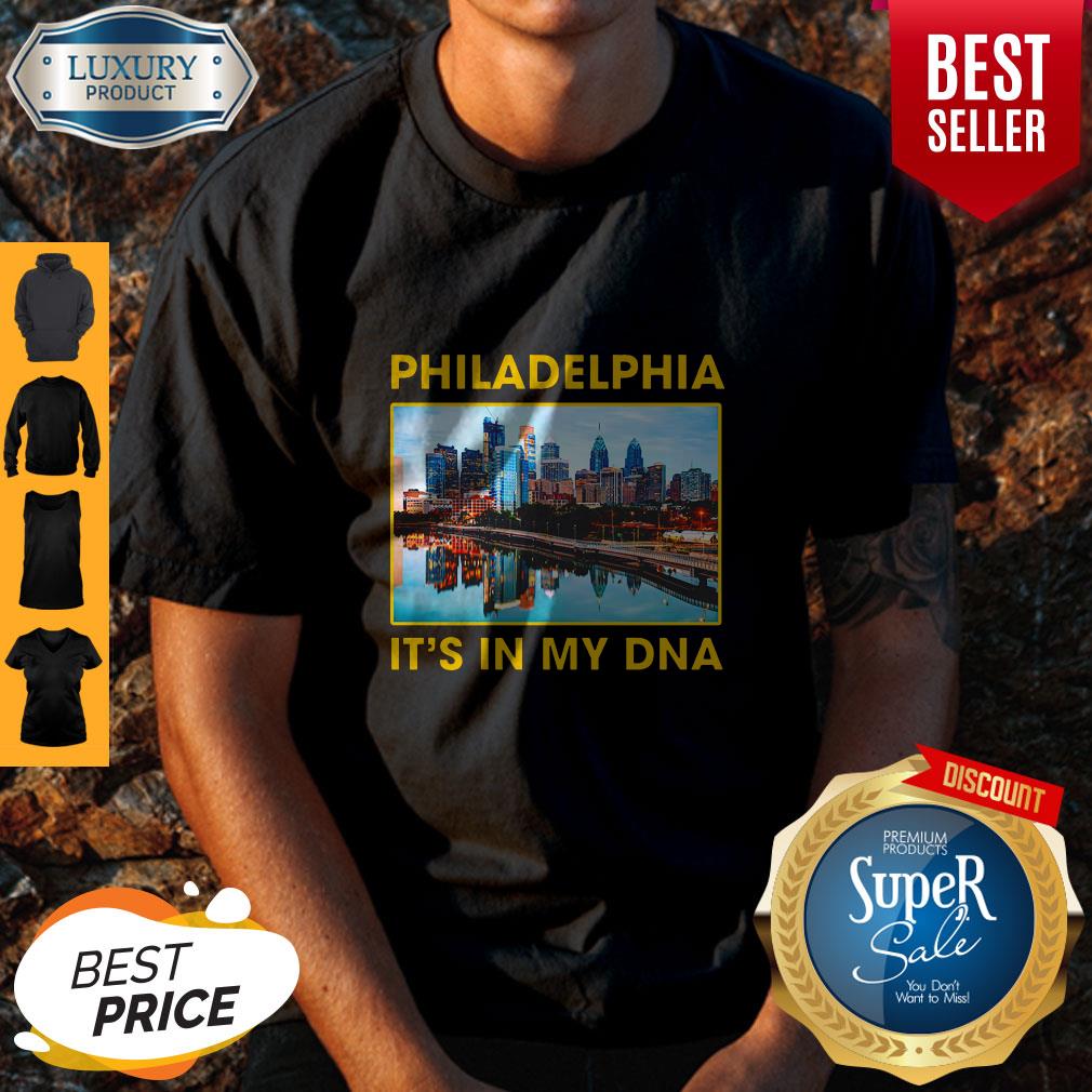 Philadelphia City It’s In My Dna Shirt