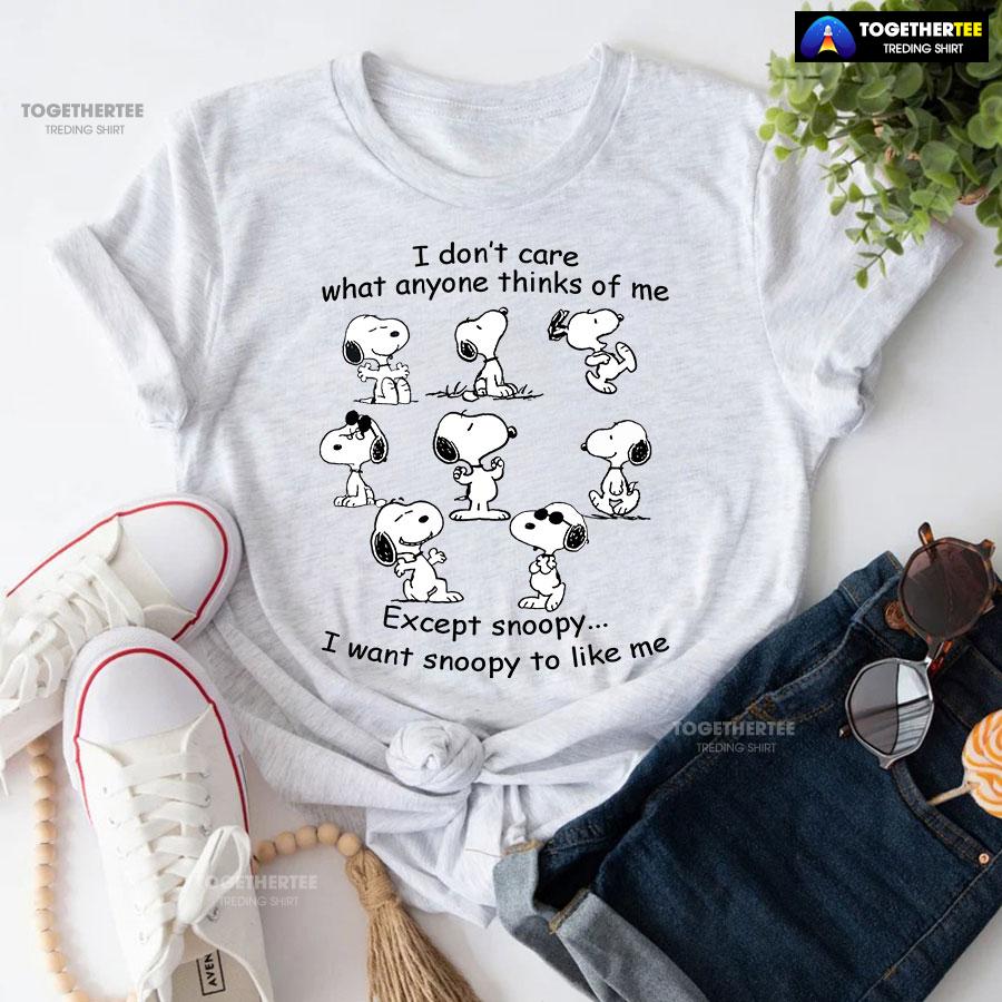 I Don’t Care What Anyone Thinks Of Me Except Snoopy I Want Snoopy To Like Me T-Shirt - Image 4
