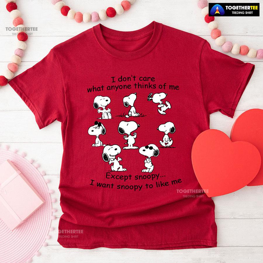 I Don’t Care What Anyone Thinks Of Me Except Snoopy I Want Snoopy To Like Me T-Shirt - Image 8