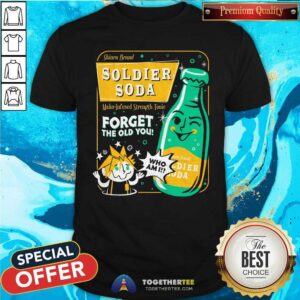 Original Soldier Soda Forget The Old You T-Shirt