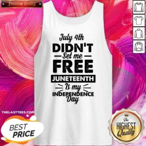Alternative view of July 4th Didn't Set Me Free Juneteenth Is My Independence Day Shirt