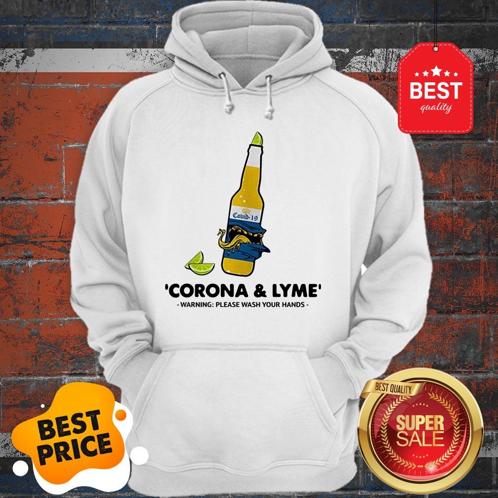 Nice Corona And Lyme Warning Please Wash Your Hands Shirt - Image 5