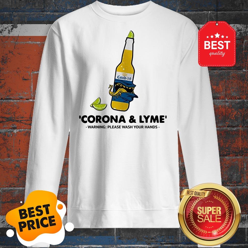 Nice Corona And Lyme Warning Please Wash Your Hands Shirt - Image 4