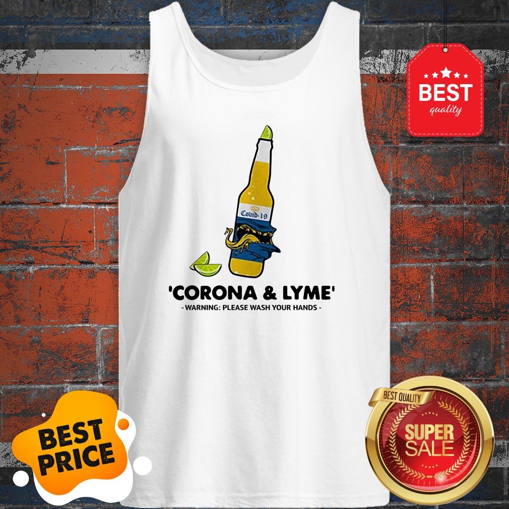 Nice Corona And Lyme Warning Please Wash Your Hands Shirt - Image 3
