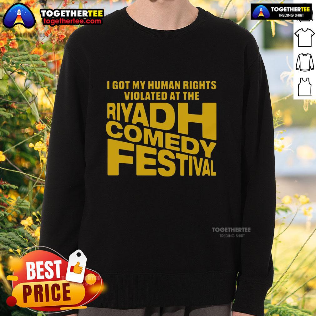 Good I Got My Human Rights Violated At The Riyadh Comedy Festival T-Shirt - Image 5