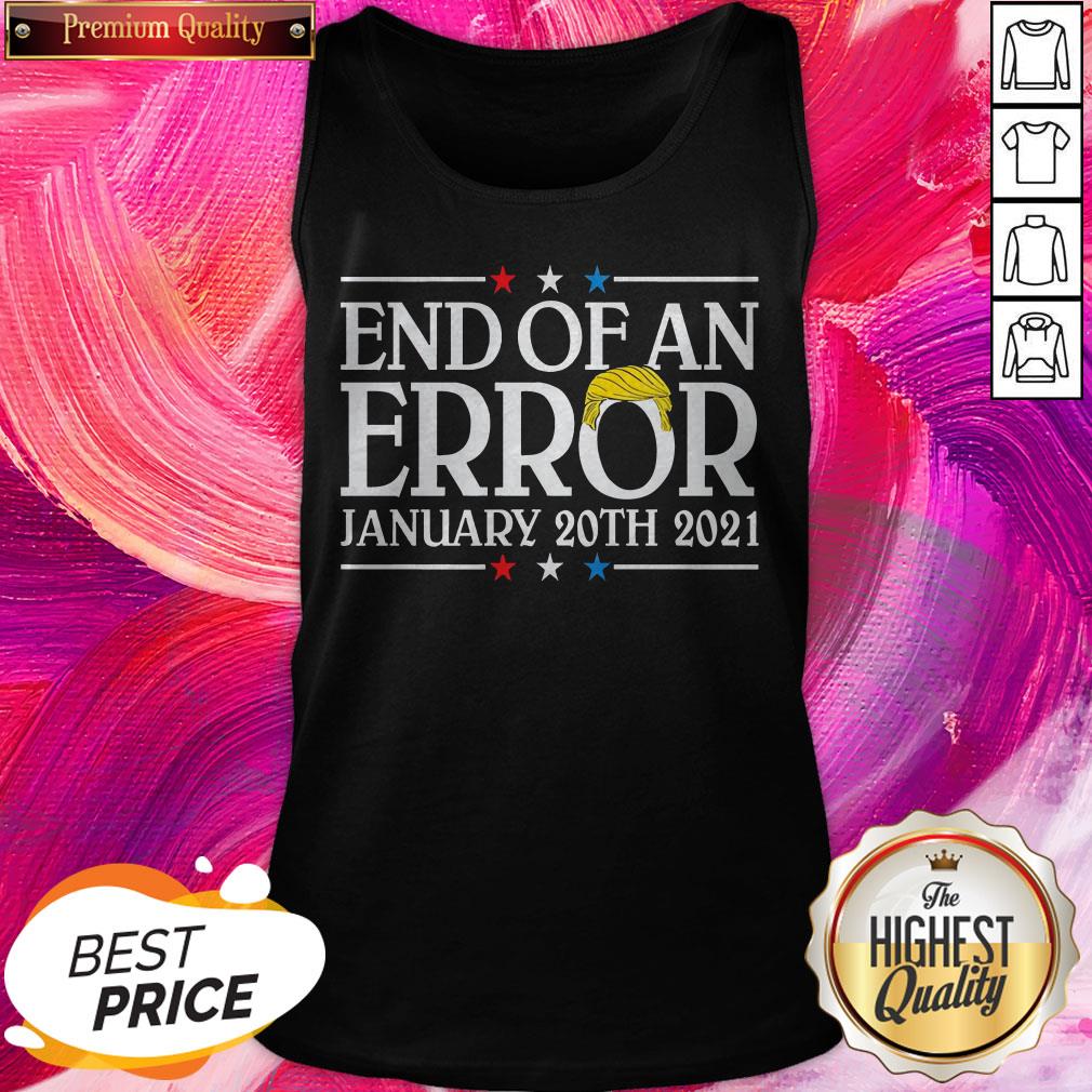 End Of An Error January 20th 2021 Premium Nice Top Perfect Shirt - Image 4