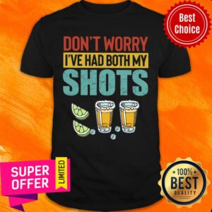 Lemon Ice Don't Worry I've Had Both My Shots Shirt