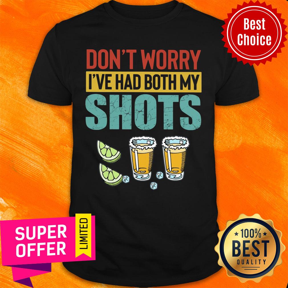 Lemon Ice Don't Worry I've Had Both My Shots Shirt