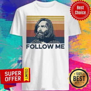 Premium Follow Me Shirt