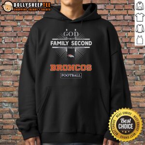 Alternative view of Top Denver Broncos God First Family Second Then Broncos Football T-Shirt