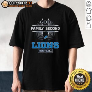 Top Detroit Lions God First Family Second Then Lions Football T-Shirt